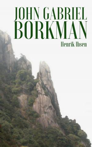 Cover of the book John Gabriel Borkman by Friedrich Nietzsche