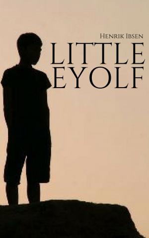 Cover of the book Little Eyolf by Ambrose Bierce