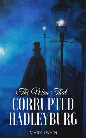 Cover of the book The Man That Corrupted Hadleyburg by Edgar Allan Poe