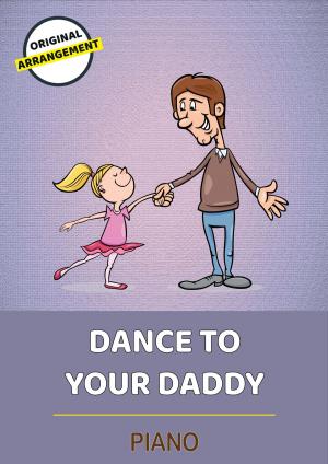 Cover of Dance To Your Daddy