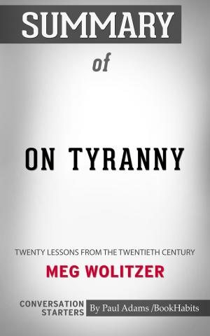 Cover of the book Summary of On Tyranny by Paul Adams