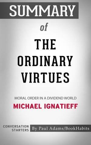 Cover of the book Summary of The Ordinary Virtues by Bob Howitt