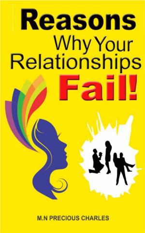 Cover of the book Reasons Why Your Relationships Fail! by A. D. Whittington
