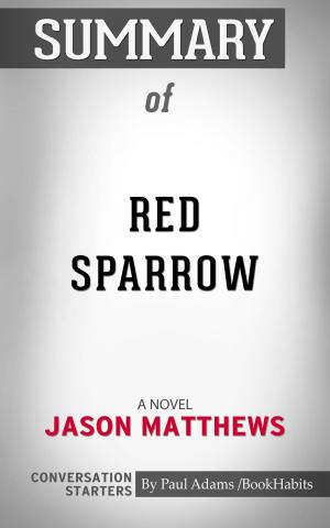Cover of the book Summary of Red Sparrow by Paul Adams