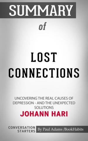 Cover of the book Summary of Lost Connections by Paul Adams