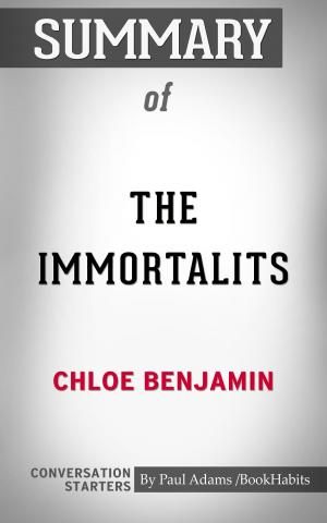 Cover of the book Summary of The Immortalists by Paul Adams
