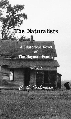 Cover of the book The Naturalists A Historical Novel of the Hayman Family by Kocsis Árpád