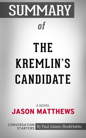 Cover of the book Summary of The Kremlin's Candidate by Paul Adams