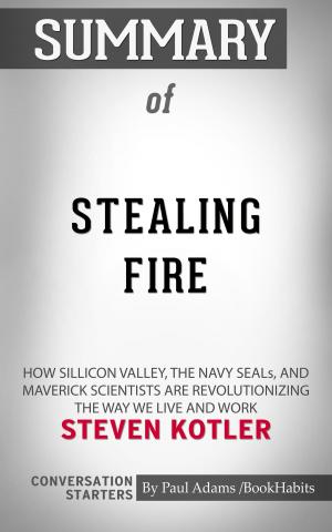 Cover of the book Summary of Stealing Fire by Paul Adams