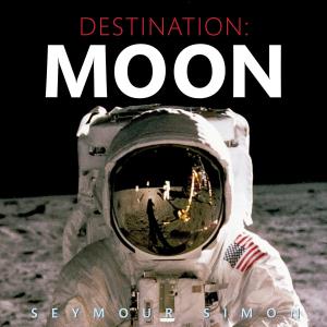 Cover of the book Destination: Moon by Walter Dean Myers