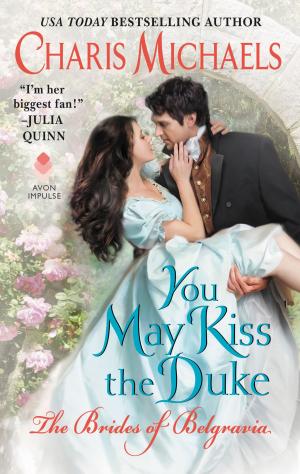 Cover of the book You May Kiss the Duke by Caroline Linden