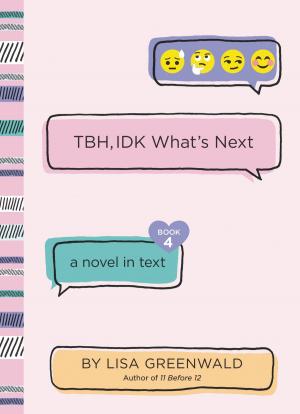 Cover of the book TBH #4: TBH, IDK What's Next by Jodi Meadows