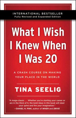 Cover of the book What I Wish I Knew When I Was 20 - 10th Anniversary Edition by Tom Stella