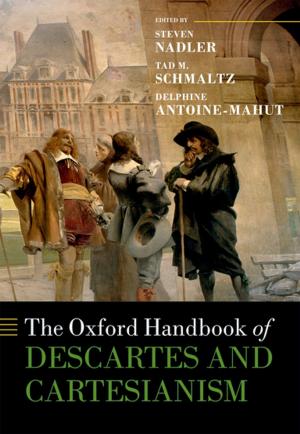 Cover of the book The Oxford Handbook of Descartes and Cartesianism by Sergio Yona