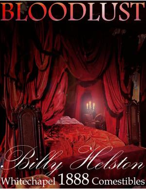 Cover of the book Bloodlust : Whitechapel 1888 Comestibles by D.H. REID, Ginger Reid-Parker