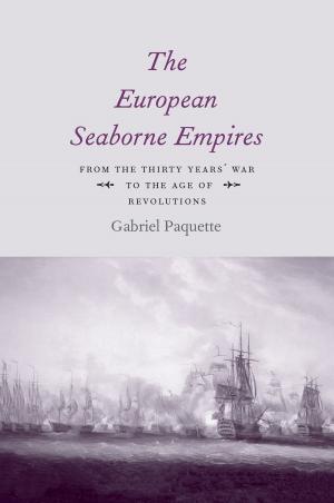 Cover of the book The European Seaborne Empires by Jeffreys-Jones
