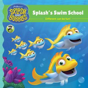Cover of the book Splash and Bubbles: Splash's Swim School by Houghton Mifflin Harcourt