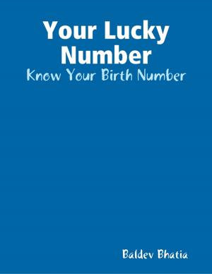 Cover of the book Your Lucky Number - Know Your Birth Number by Jose Bushnell