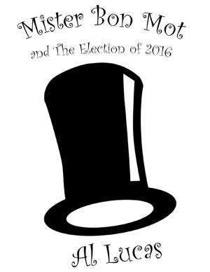 bigCover of the book Mister Bon Mot and the Election of 2016 by 