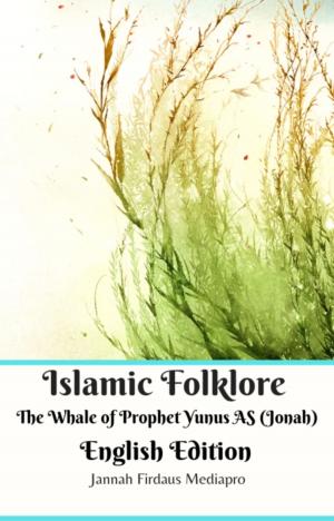 Book cover of Islamic Folklore The Whale of Prophet Yunus AS (Jonah) English Edition