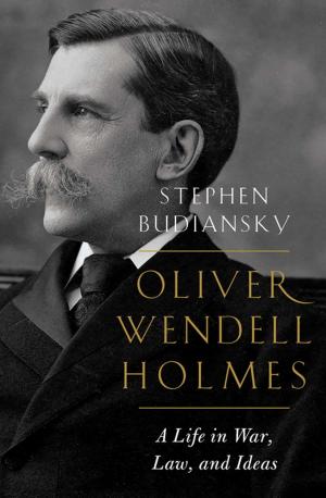 Cover of the book Oliver Wendell Holmes: A Life in War, Law, and Ideas by Julie Sheehan