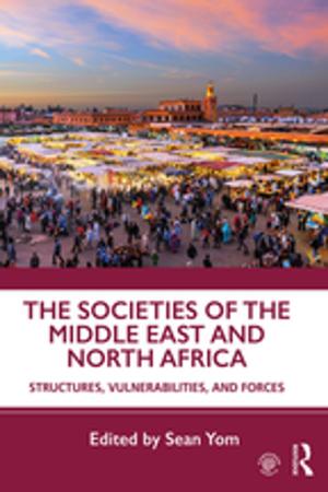 Cover of the book The Societies of the Middle East and North Africa by 