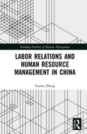 Cover of the book Labor Relations and Human Resource Management in China by Koji Tanaka, Kanae Nishioka, Terumasa Ishii
