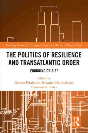 Cover of the book The Politics of Resilience and Transatlantic Order by Richard Bramwell
