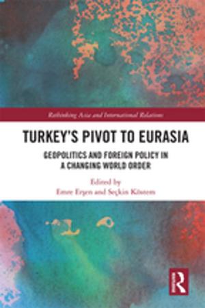Cover of the book Turkey's Pivot to Eurasia by Nicky Chambers, Craig Simmons, Mathis Wackernagel