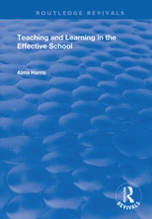 Cover of the book Teaching and Learning in the Effective School by Philip Holmes, Ian Hinchliffe