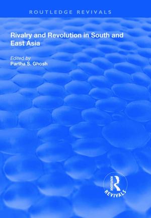 Cover of the book Rivalry and Revolution in South and East Asia by Eleni Bozia