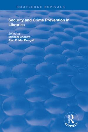 Cover of the book Security and Crime Prevention in Libraries by Marvin N. Olasky