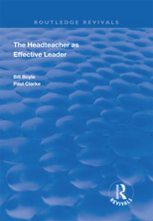 Cover of the book The Headteacher as Effective Leader by C. Alan Short, Peter Barrett, Alistair Fair, Monty Sutrisna