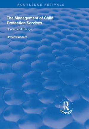 Cover of the book The Management of Child Protection Services by Kevin B. Smith, Christopher Larimer
