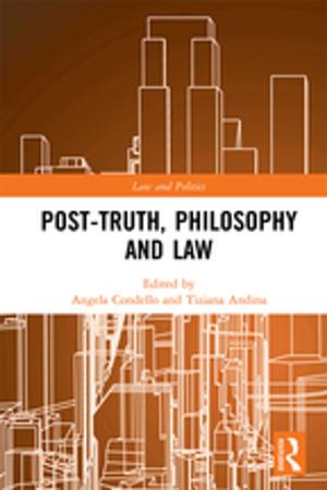 Cover of the book Post-Truth, Philosophy and Law by Robert R. Faulkner