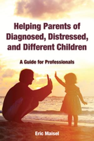 bigCover of the book Helping Parents of Diagnosed, Distressed, and Different Children by 