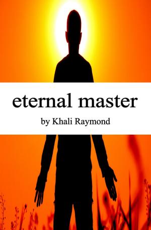 Cover of the book Eternal Master by Khali Raymond