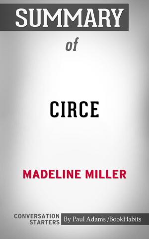 Cover of the book Summary of Circe by Madeline Miller | Conversation Starters by Paul Adams