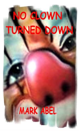 Cover of the book No Clown Turned Down by Chris Pavone