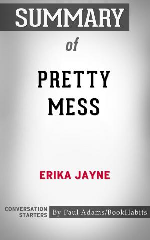 Cover of the book Summary of Pretty Mess by Erika Jayne | Conversation Starters by Whiz Books