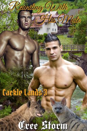 Cover of the book Reuniting With His Mate Cackle Lands 3 by Cree Storm, Maggie Walsh