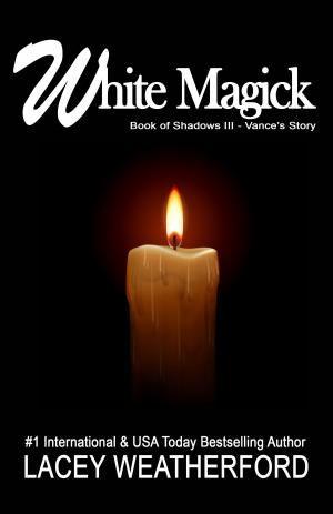 Cover of the book White Magick by Lacey Weatherford, Chase Walden