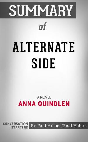 Cover of the book Summary of Alternate Side: A Novel by Anna Quindlen | Conversation Starters by Charles Tellier