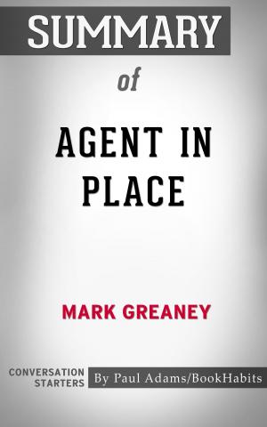 Cover of the book Summary of Agent in Place by Mark Greaney | Conversation Starters by Confucius, Séraphin Couvreur