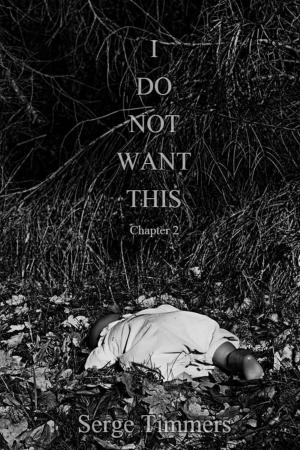 Cover of the book I Do Not Want This: Chapter 2 by John Harvey