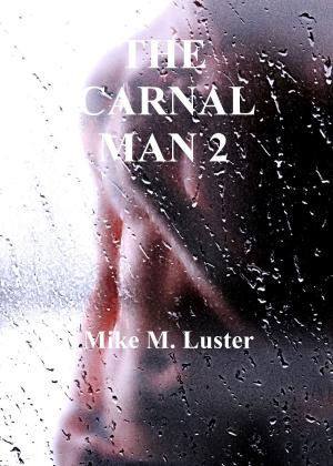 Cover of the book The Carnal Man 2 (Uncensored) by Nicola Marsh