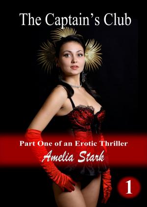 Cover of the book The Captain's Club: Part One by Amelia Stark