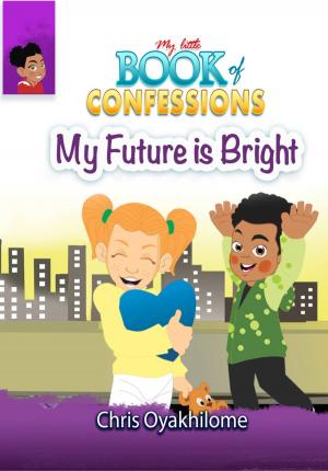 Cover of the book My Little Book of Confessions: My Future Is Bright by Heath Adamson, Wilfredo de Jesús, Rice Broocks, Dick Brogden