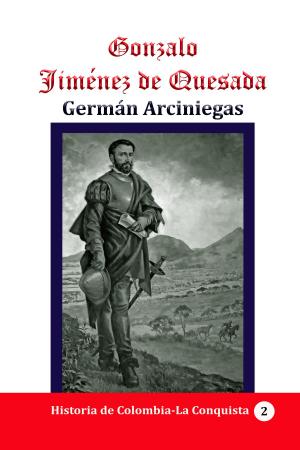 Cover of the book Gonzalo Jiménez de Quesada by Donald Castillo Rivas
