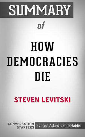 Cover of the book Summary of How Democracies Die by Steven Levitsky | Conversation Starters by Richard Flanagan
